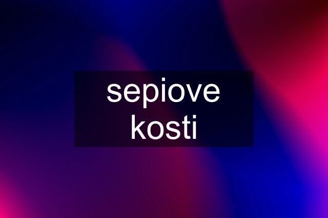 sepiove kosti