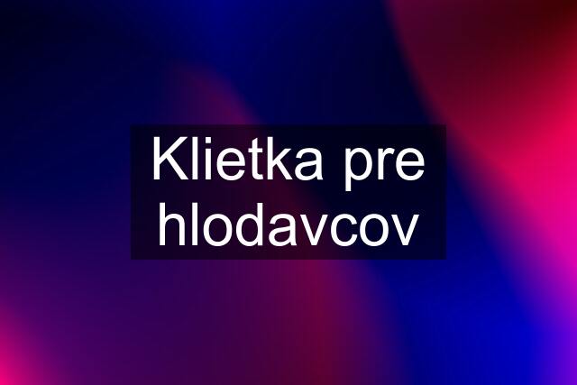 Klietka pre hlodavcov