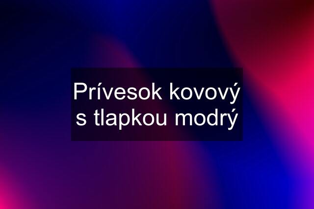 Prívesok kovový s tlapkou modrý