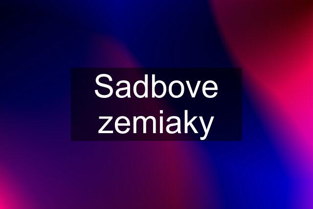 Sadbove zemiaky