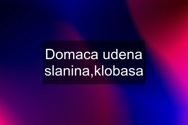 Domaca udena slanina,klobasa