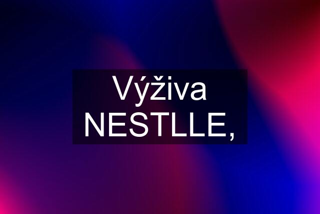 Výživa NESTLLE,