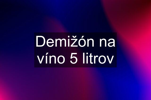 Demižón na víno 5 litrov