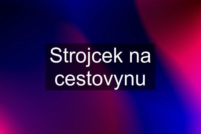 Strojcek na cestovynu