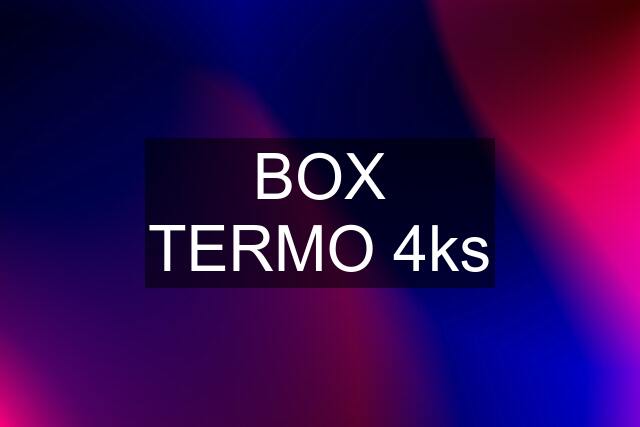 BOX TERMO 4ks