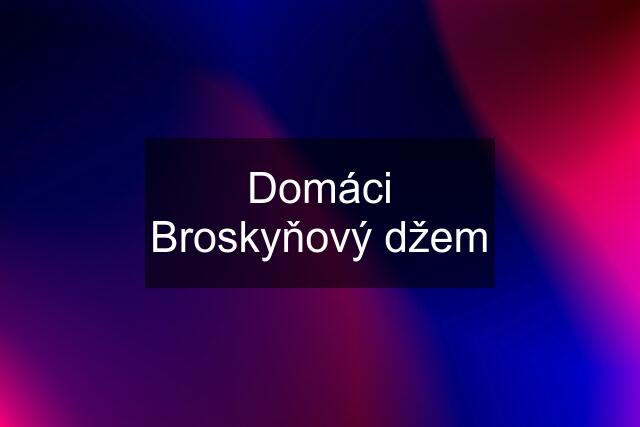 Domáci Broskyňový džem