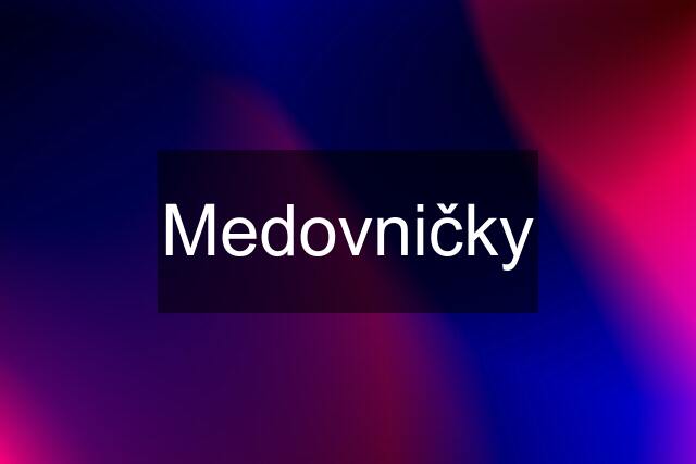 Medovničky