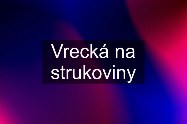 Vrecká na strukoviny