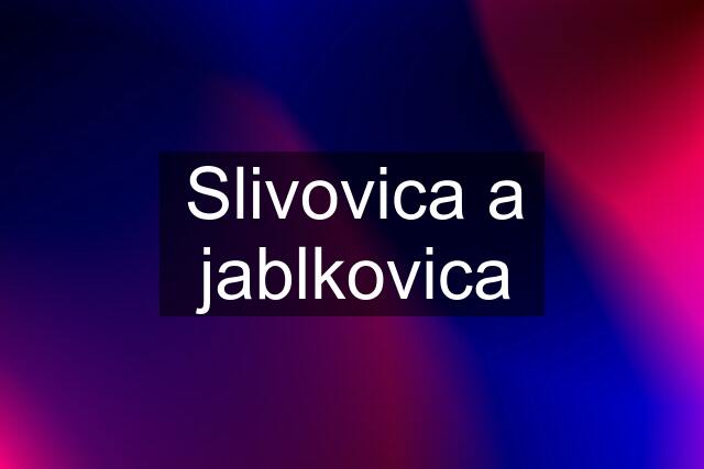 Slivovica a jablkovica