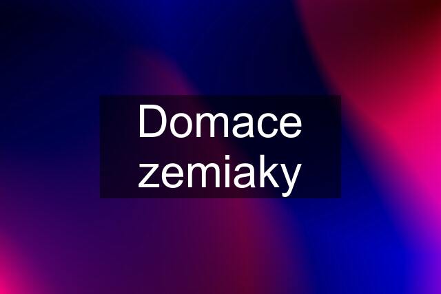 Domace zemiaky