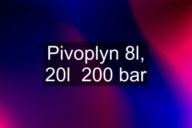 Pivoplyn 8l, 20l  200 bar