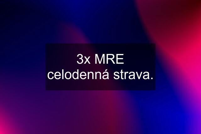 3x MRE celodenná strava.