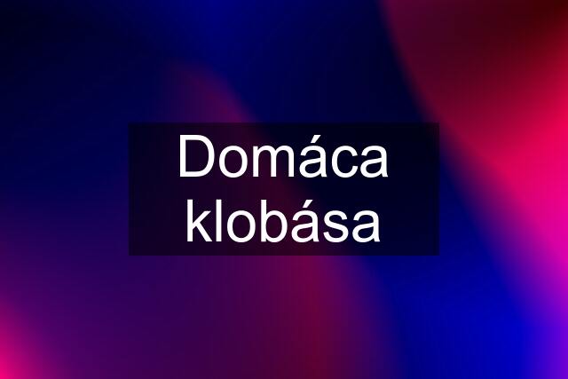 Domáca klobása