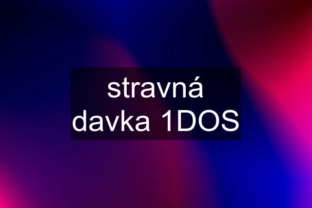 stravná davka 1DOS