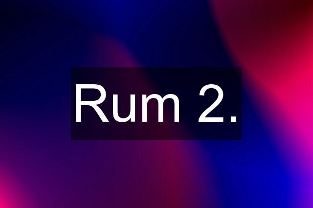 Rum 2.