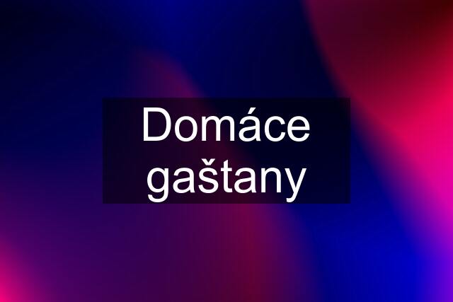 Domáce gaštany