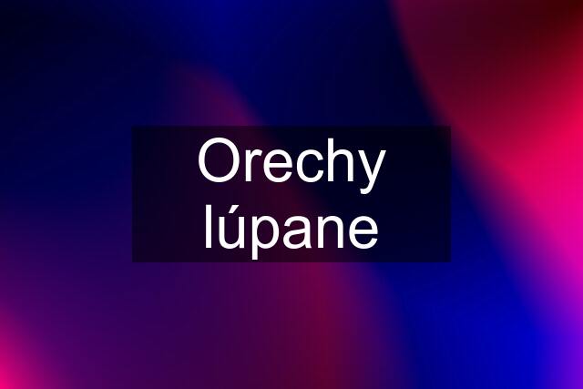 Orechy lúpane