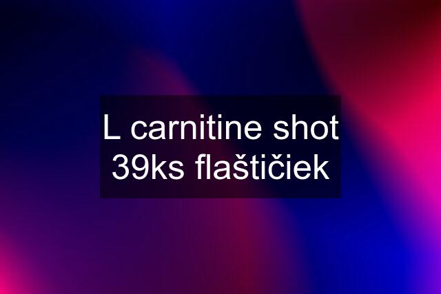 L carnitine shot 39ks flaštičiek