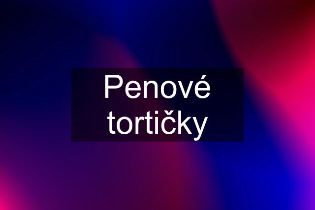 Penové tortičky