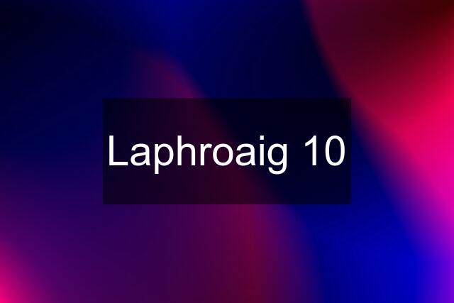 Laphroaig 10