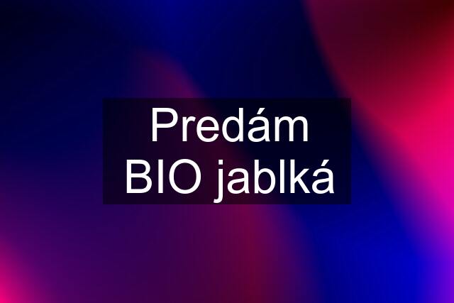 Predám BIO jablká