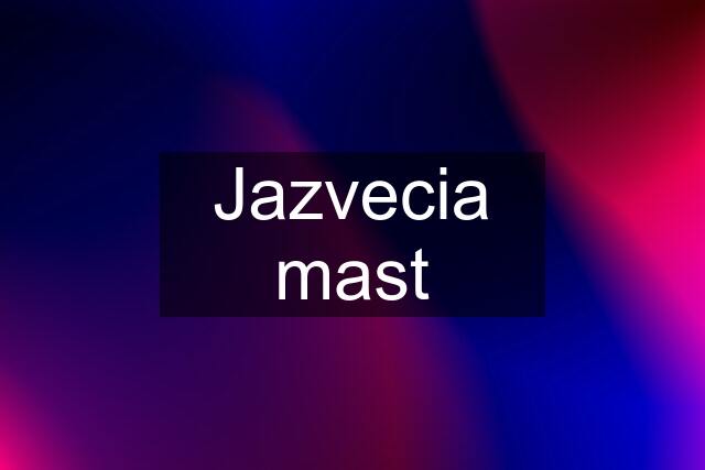 Jazvecia mast