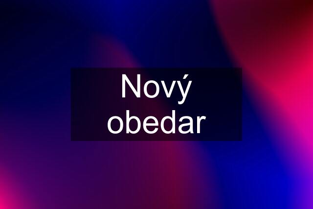 Nový obedar