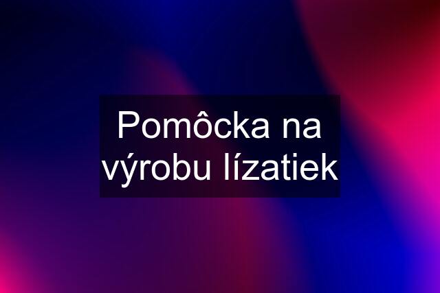 Pomôcka na výrobu lízatiek