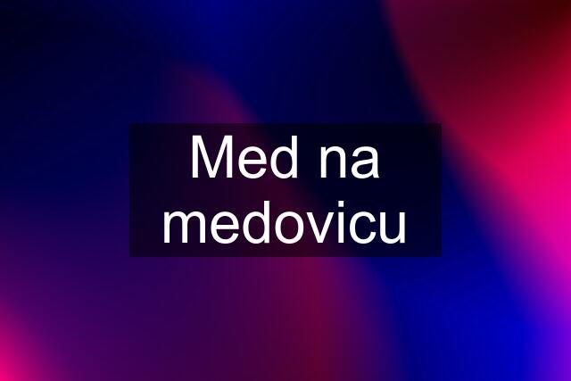 Med na medovicu