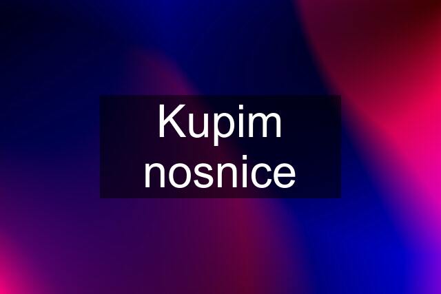 Kupim nosnice