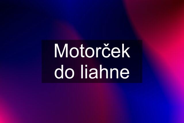 Motorček do liahne