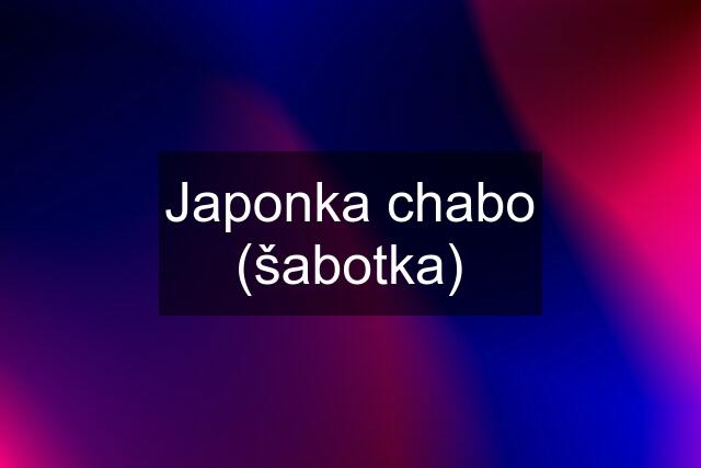 Japonka chabo (šabotka)