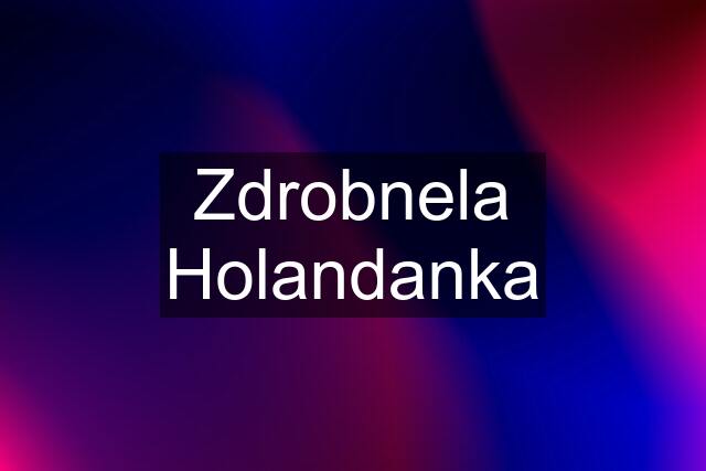 Zdrobnela Holandanka