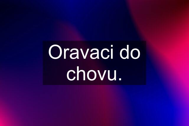 Oravaci do chovu.