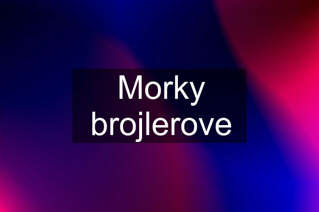 Morky brojlerove