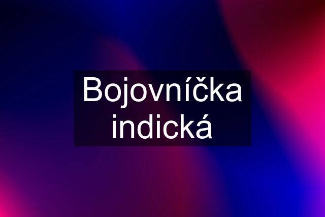 Bojovníčka indická