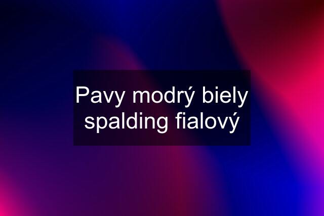 Pavy modrý biely spalding fialový