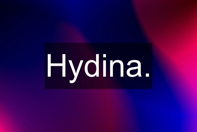 Hydina.