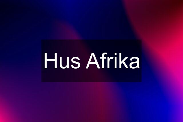 Hus Afrika