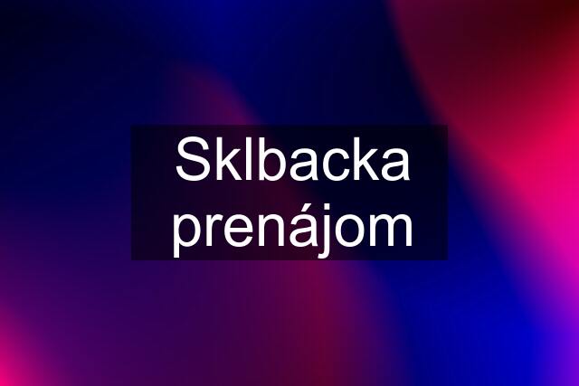 Sklbacka prenájom