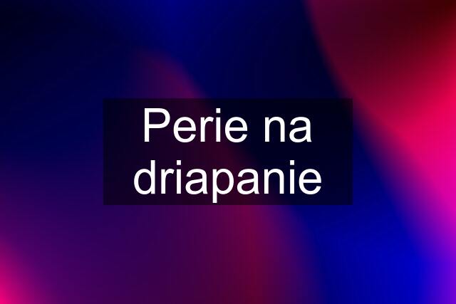 Perie na driapanie