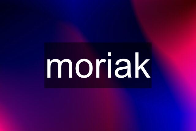 moriak