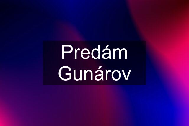 Predám Gunárov