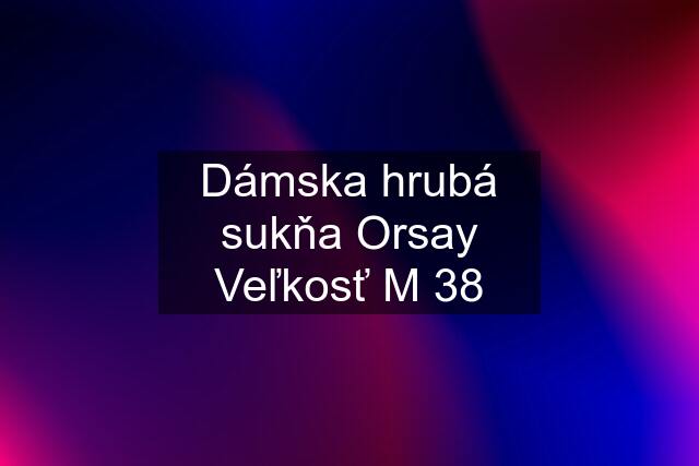 Dámska hrubá sukňa Orsay Veľkosť M 38