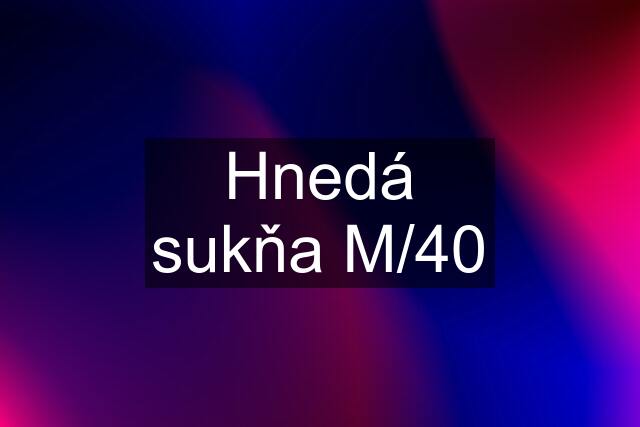 Hnedá sukňa M/40