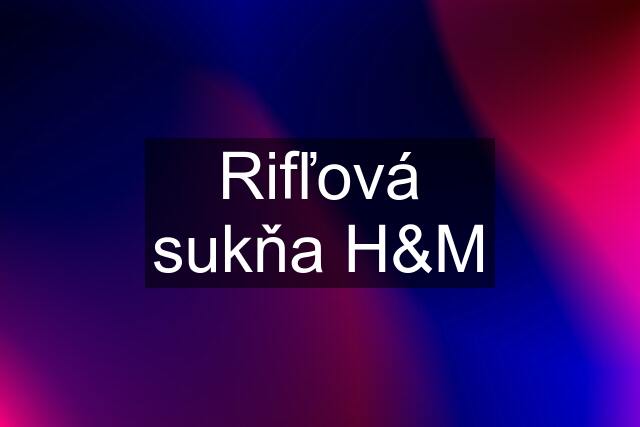 Rifľová sukňa H&M