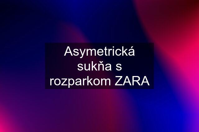 Asymetrická sukňa s rozparkom ZARA