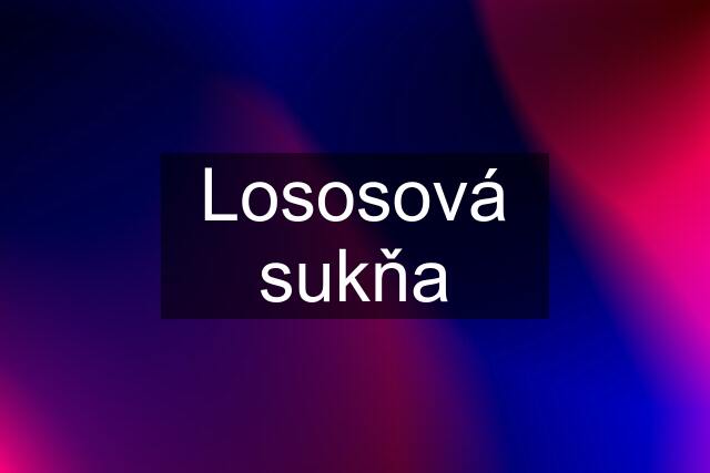 Lososová sukňa