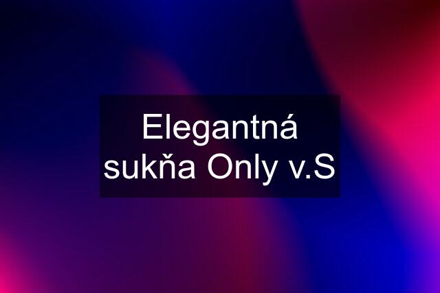 Elegantná sukňa Only v.S