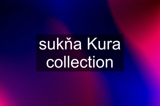 sukňa Kura collection